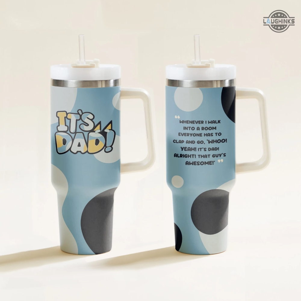 Bluey Youre Doing Great Its Dad Bluey Family Stainless Steel Tumbler Bandit Heeler Gift For Dad Mom Mum Bingo Muffin HG 318794